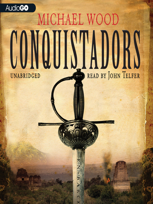 Title details for Conquistadors by Michael Wood - Wait list